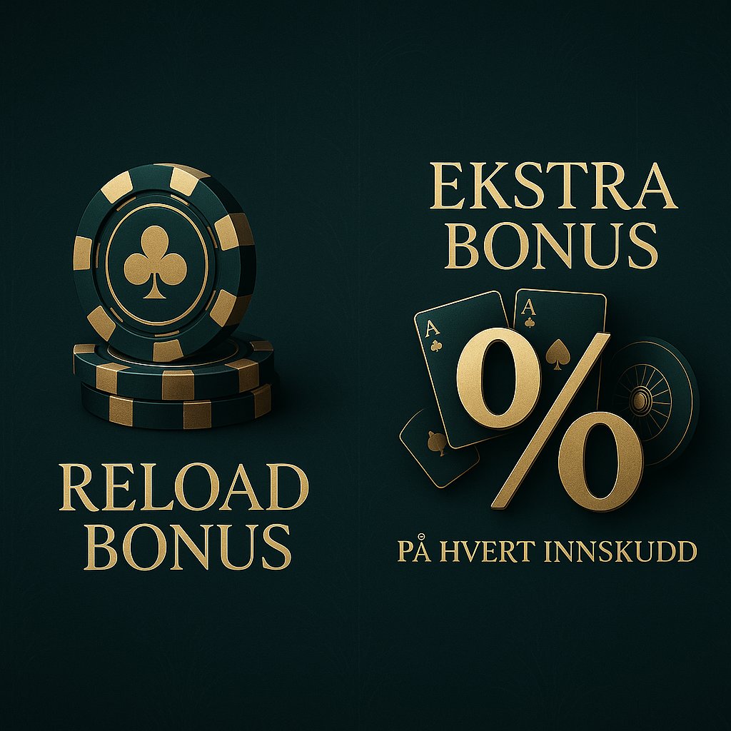 Reload Bonus Casino Norge — Ekstra Bonus på Hvert Innskudd